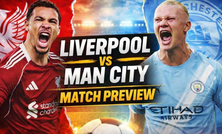 Liverpool vs Manchester City.. القناة الناقلة لمواجهة ليفربول ومانشستر سيتي اليوم في الدوري الإنجليزي 2026